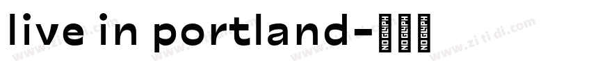 live in portland字体转换